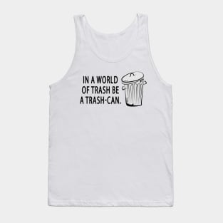 Be a Trash-Can Tank Top